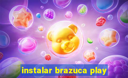 instalar brazuca play